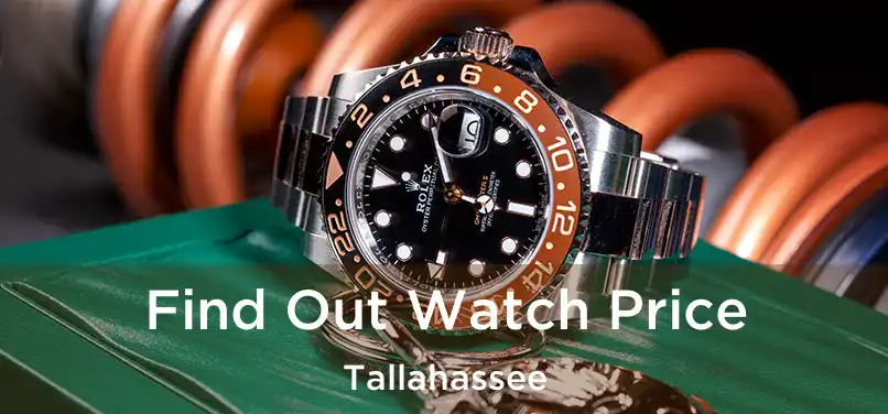 Find Out Watch Price Tallahassee