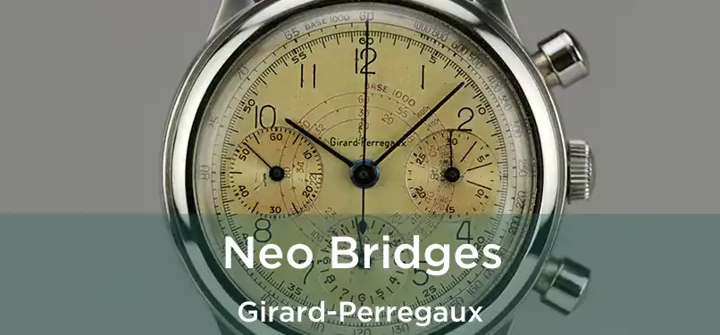  Neo Bridges Girard-Perregaux