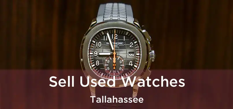  Sell Used Watches Tallahassee