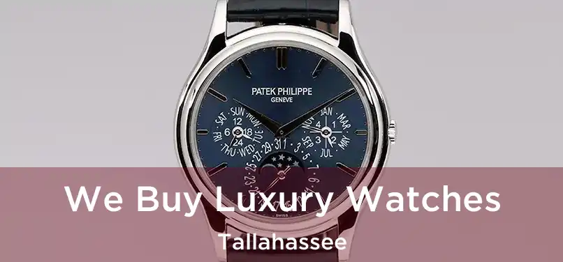  We Buy Luxury Watches Tallahassee